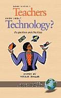 What Should Teachers Know about Technology?: Perspectives and Practices (Hc)
