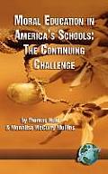 Moral Education in America's Schools: The Continuing Challenge (Hc)