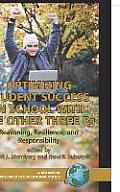 Optimizing Student Success in School with the Other Three RS: Reasoning, Resilience, and Responsibility (Hc)