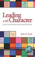 Leading with Character: Stories of Valor and Virtue and the Principles They Teach (Hc)