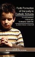 Faith Formation of the Laity in Catholic Schools: The Influence of Virtue and Spirituality Seminars (Hc)
