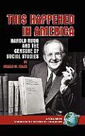 This Happened in America: Harold Rugg and the Censure of Social Studies (Hc)