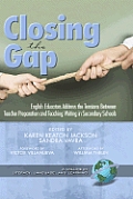 Closing the Gap: English Educators Address the Tensions Between Teacher Preparation and Teaching Writing in Secondary Schools (Hc)