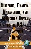 Budgeting, Financial Management, and Acquisition Reform in the U.S. Department of Defense (Hc)