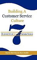 Building a Customer Service Culture: The Seven Serviceelements of Customer Success (Hc)