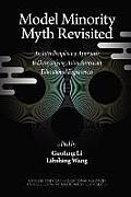 Model Minority Myth Revisited: An Interdisciplinary Approach to Demystifying Asian American Educational Experiences (PB)
