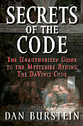 Secrets Of The Code The Unauthorized Guide To The Mysteries Behind The Da Vinci Code