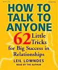 How to Talk to Anyone: 62 Little Tricks for Big Success in Relationships