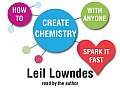 How to Create Chemistry with Anyone: Spark It Fast