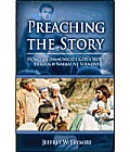 Preaching the Story: How to Communicate God's Word Through Narrative Sermons