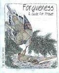 Forgiveness A Guide For Prayer