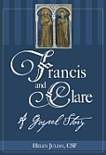 Francis & Clare A Gospel Story