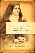 Everything Is Grace The Life & Way of Therese of Lisieux