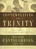 Contemplating The Trinity The Path To The Abundant Christian Life