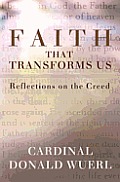 Faith That Transforms Us Reflections on the Creed