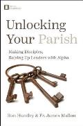 Unlocking Your Parish: Making Disciples, Raising Up Leaders with Alpha