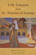 Life Lessons from Therese of Lisieux Mentoring Our Restless Hearts