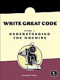 Write Great Code Volume 1 Understanding The Machine