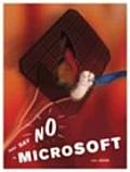Just Say No to Microsoft How to Ditch Microsoft & Why Its Not as Hard as You Think