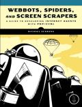 Webbots Spiders & Screen Scrapers A Guide to Developing Internet Agents with PHP CURL 1st Edition
