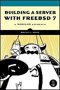 Building a Server with FreeBSD 7 A Modular Approach