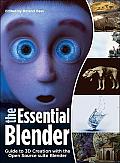 Essential Blender Guide to 3D Creation with the Open Source Suite Blender