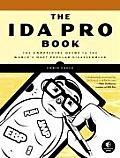 IDA Pro Book 1st Edition The Unofficial Guide to the Worlds Most Popular Disassembler