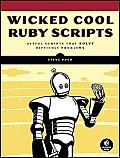Wicked Cool Ruby Scripts Useful Scripts That Solve Difficult Problems