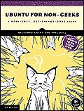 Ubuntu for Non Geeks 4th Edition A Pain Free Get Things Done Guide