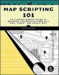 Map Scripting 101 An Example Driven Guide to Building Interactive Maps with Bing Yahoo & Google Maps