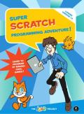 Super Scratch Programming Adventure Learn to Program by Making Cool Games 1st Edition