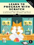 Learn to Program with Scratch A Visual Introduction to Programming with Art Science Math & Games
