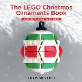 Lego Christmas Ornaments Book 15 Designs to Spread Holiday Cheer
