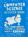 Computer Science Activity Book 24 Pen & Paper Projects No Computer Required