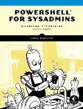 Automate the Boring Stuff with PowerShell A Guide for Sysadmins