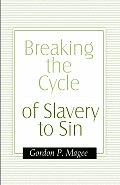 Breaking the Cycle of Slavery to Sin