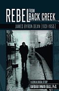 Rebel from Black Creek: James Byron Dean (1931-1955)