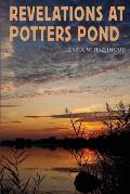 Revelations at Potters Pond