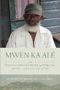 Mwen Ka Al?: The French-lexicon Creole of Grenada: History, Language and Culture
