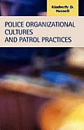 Police Organizational Cultures and Patrol Practices