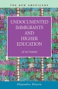 Undocumented Immigrants and Higher Education: S Se Puede!