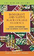 Immigrant and Native Black College Students: Social Experiences and Academic Outcomes