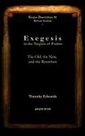 Exegesis in the Targum of Psalms: The Old, the New, and the Rewritten
