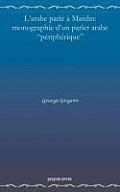 L'Arabe Parle a Mardin: Monographie D'Un Parler Arabe Peripherique