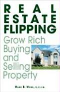 Real Estate Flipping Grow Rich Buying & Selling Property
