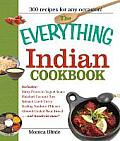 Everything Indian Cookbook 300 Tantalizing Recipes From Sizzling Tandoori Chicken to Fiery Lamb Vindaloo