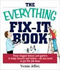 Everything Fix It Book From Clogged Drains & Gutters to Leaky Faucets & Toilets All You Need to Get the Job Done