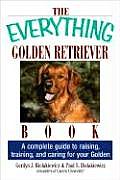 Everything Golden Retriever Book A Complete Guide to Raising Training & Caring for Your Golden