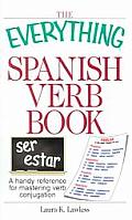 Everything Spanish Verb Book A Handy Reference for Mastering Verb Conjugation