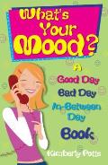 Whats Your Mood Good Day Bad Day In Betw